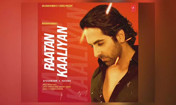 Ayushmann Khurrana, Rochak Kohlis new song Raatan Kaaliyan out now
