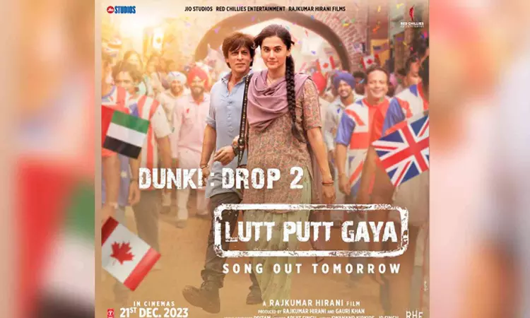SRK Dunkis first song Lutt Putt Gaya to be out tomorrow