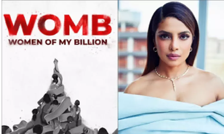 Priyanka says her docu ‘WOMB’ is a rallying cry, call for solidarity and action for women