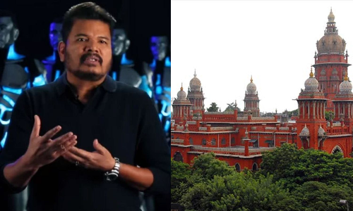 Director Shankar gets relief as Madras HC issues injunction halting ED proceedings