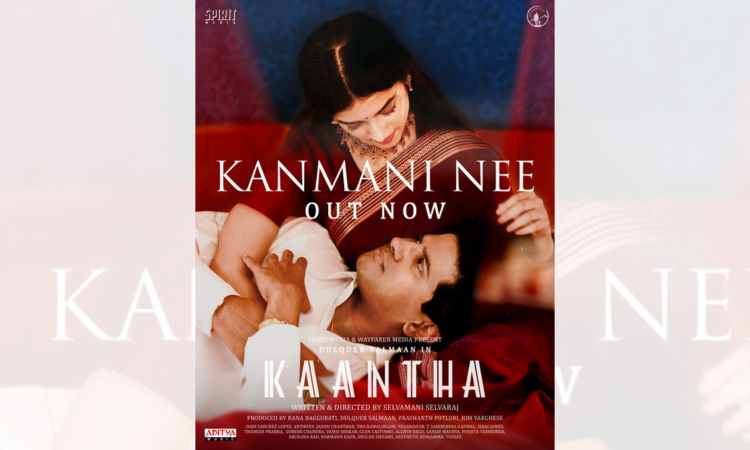 Romantic track Kanmani Nee from Dulquer Salmaans period drama Kaantha released Romantic track Kanmani Nee from Dulquer Salmaans period drama Kaantha released