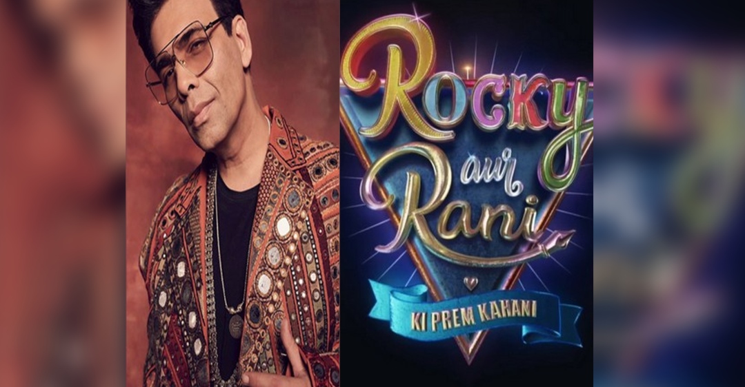 Karan shares new release date for Rocky Aur Rani Ki Prem Kahani
