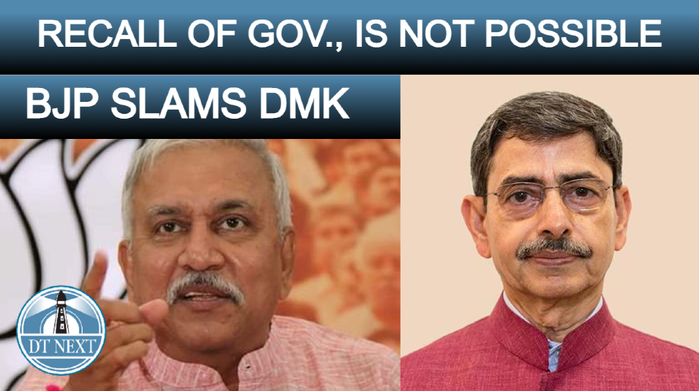 Recall of Governor Ravi not possible | BJP slams DMK Recall of Governor Ravi not possible | BJP slams DMK