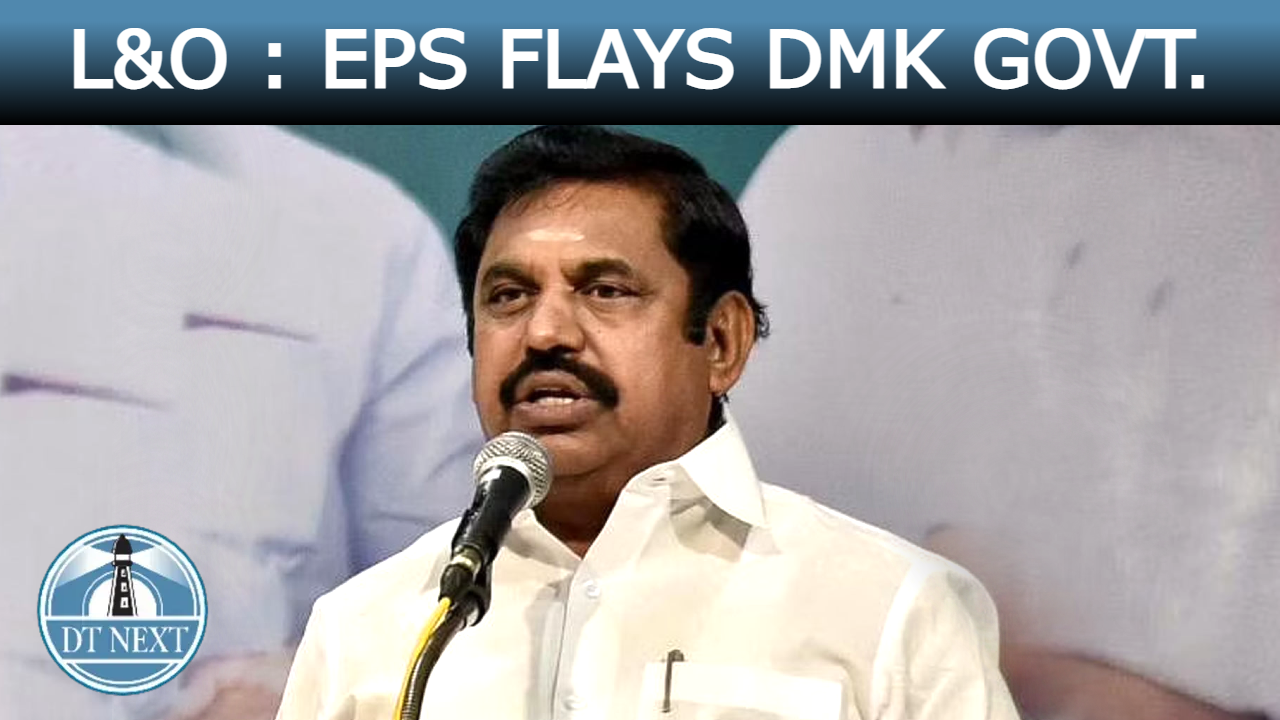 L&O: EPS flays DMK govt