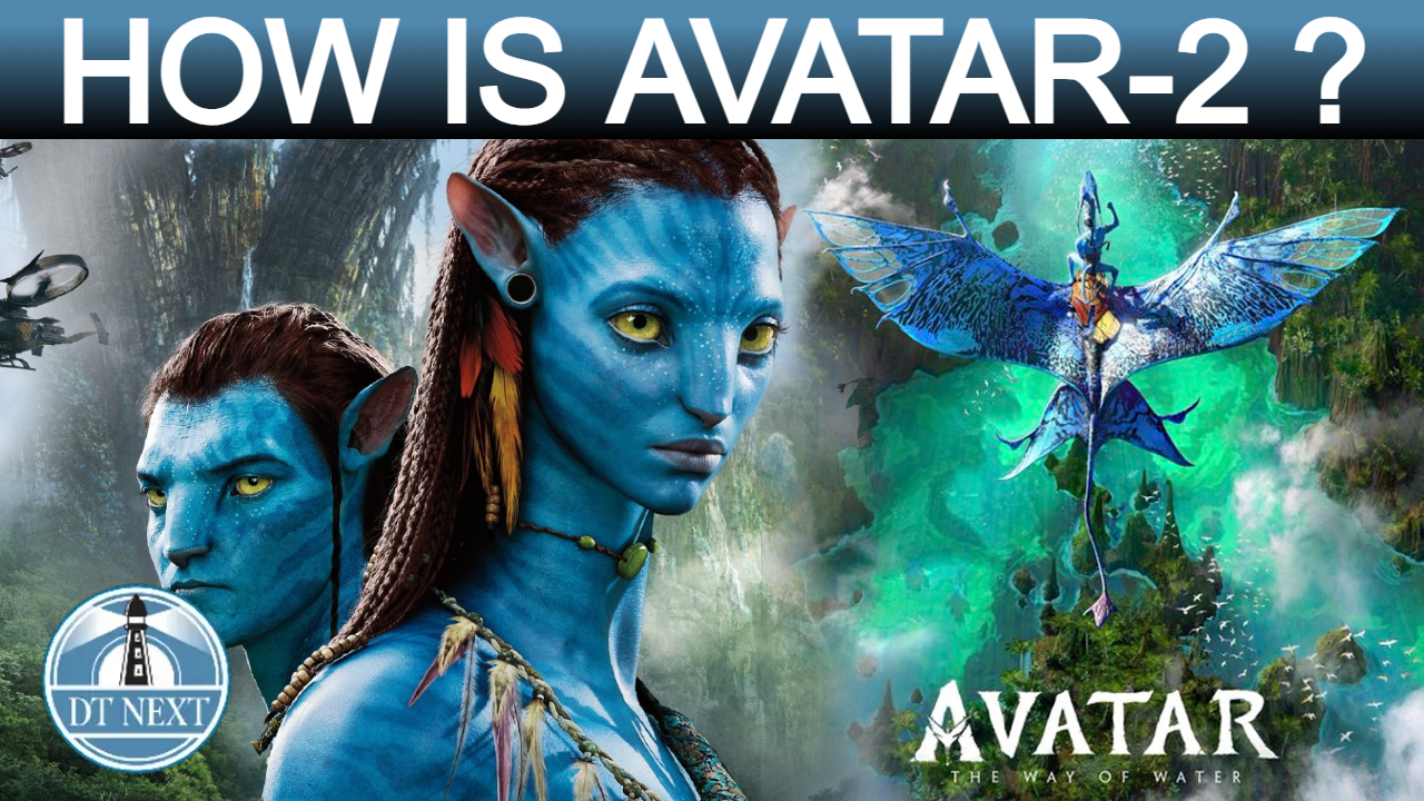 How is Avatar-2? How is Avatar-2?