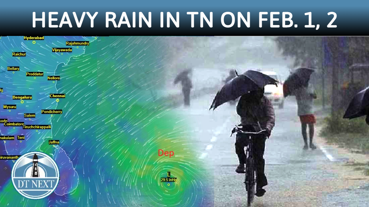 Heavy rain in Tamil Nadu on February 1 and 2 Heavy rain in Tamil Nadu on February 1 and 2