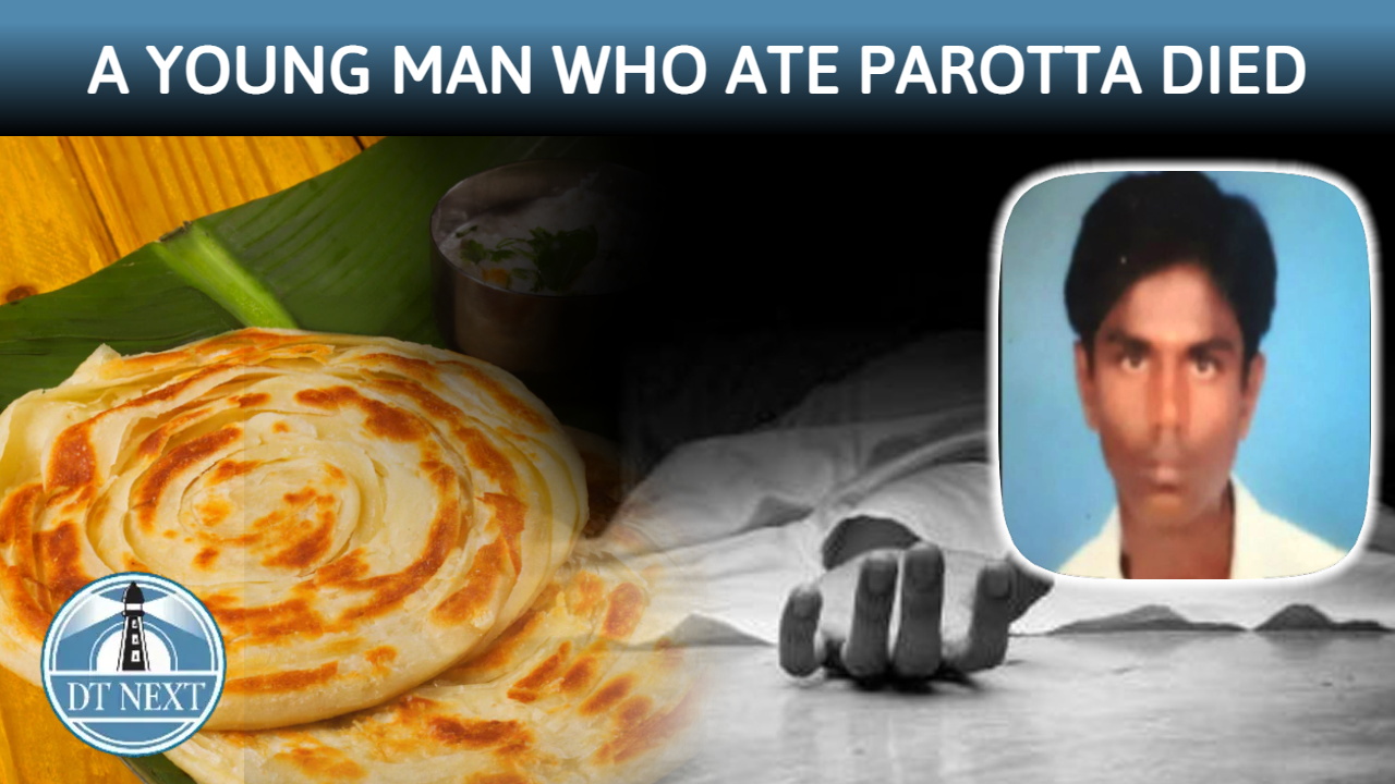 Youth dies after eating Parotta Youth dies after eating Parotta