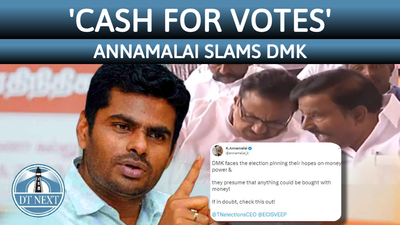 Cash for Votes: Annamalai slams DMK Cash for Votes: Annamalai slams DMK