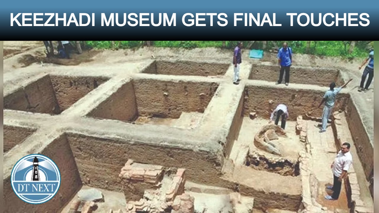 Keezhadi on-site museum gets final touches