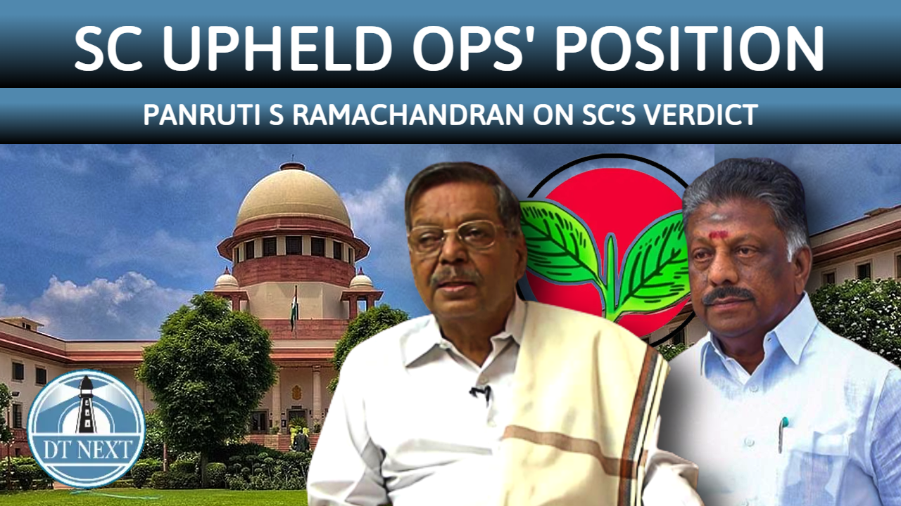 SC upheld OPS position & power in AIADMK: Panruti S Ramachandran SC upheld OPS position & power in AIADMK: Panruti S Ramachandran