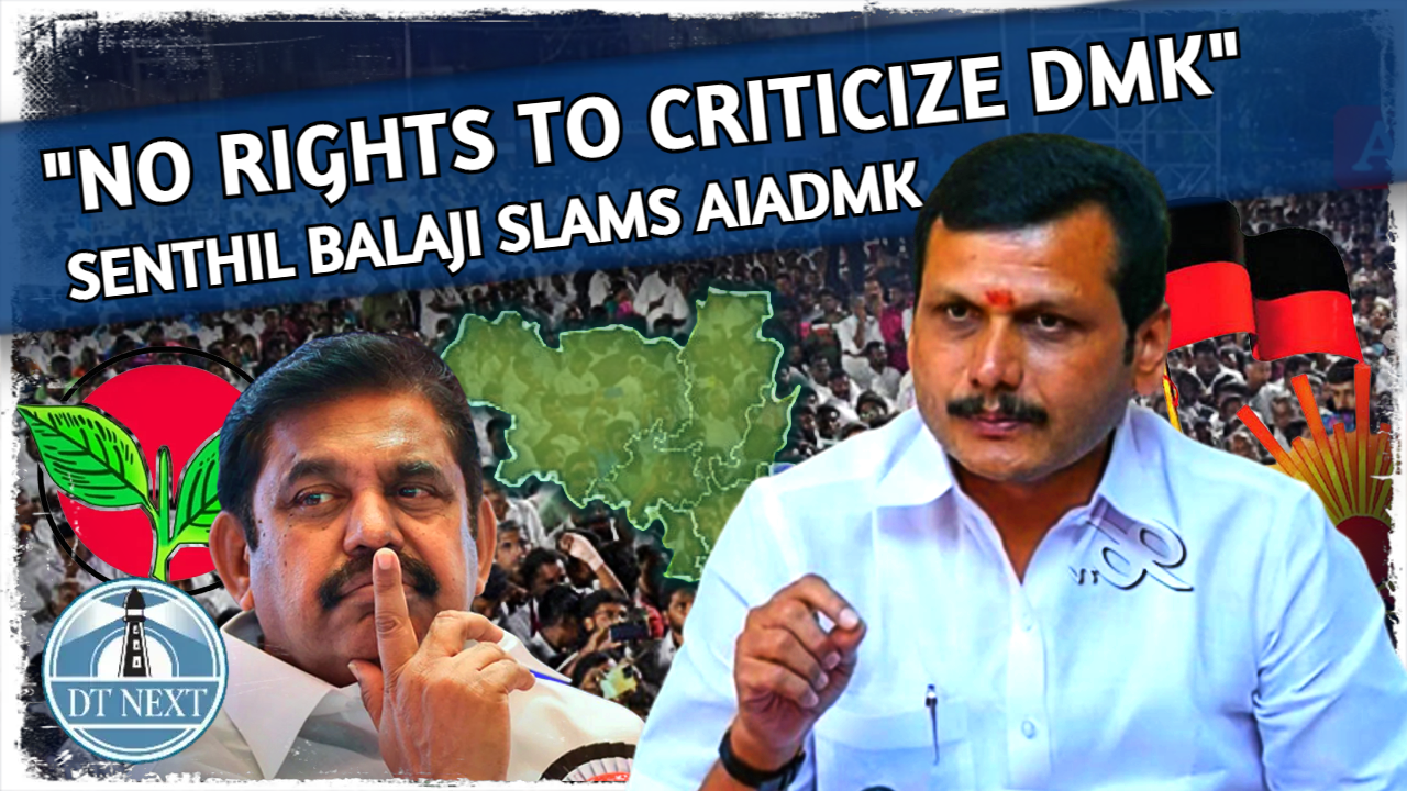 No rights to criticize DMK: TN Min. Senthil Balaji No rights to criticize DMK: TN Min. Senthil Balaji