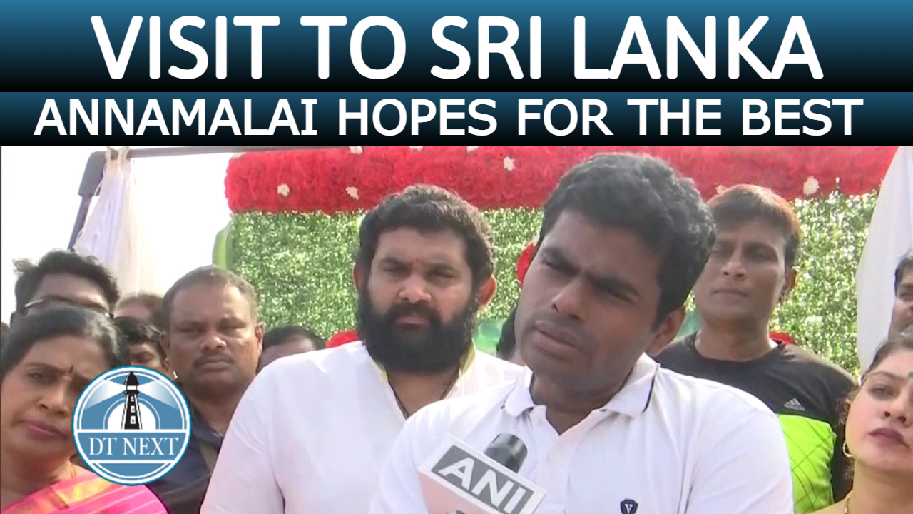 Visit to Sri Lanka : Annamalai hopes for the best Visit to Sri Lanka : Annamalai hopes for the best