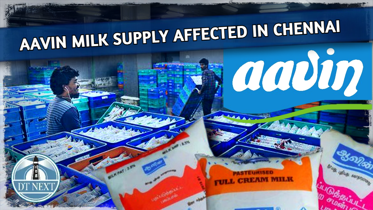 Aavin milk supply affected in Chennai Aavin milk supply affected in Chennai