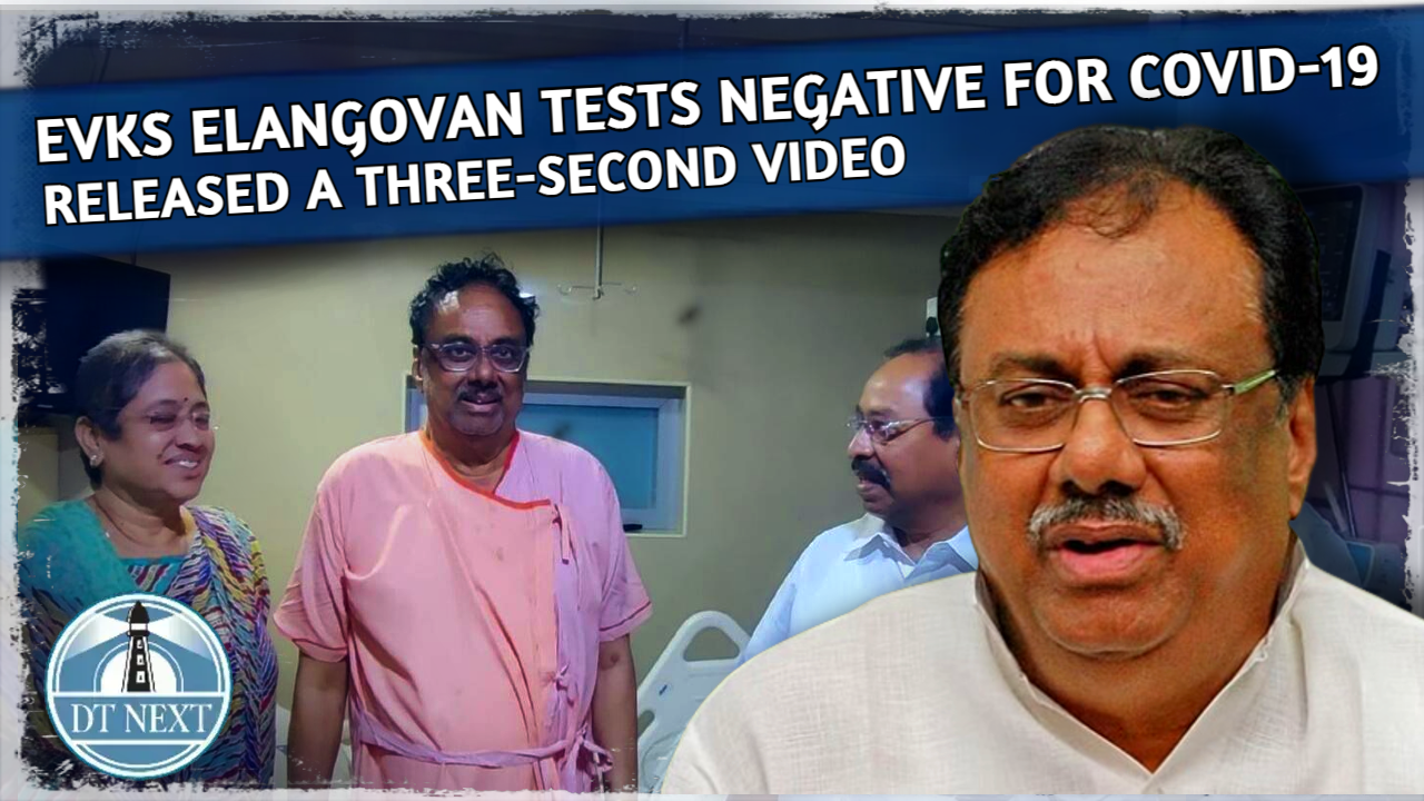 EVKS Elangovan recovered from Covid 19