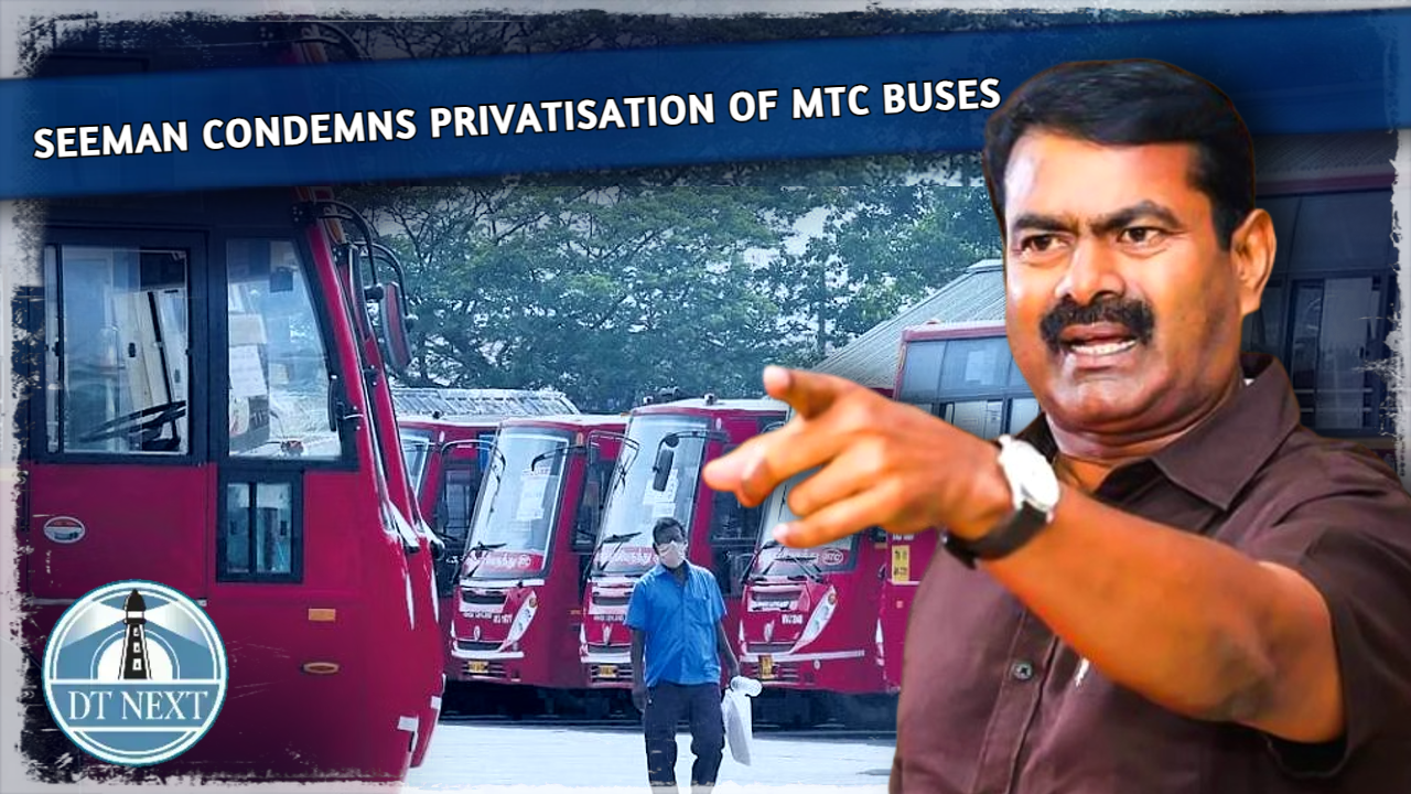 Seeman condemns privatisation of MTC buses