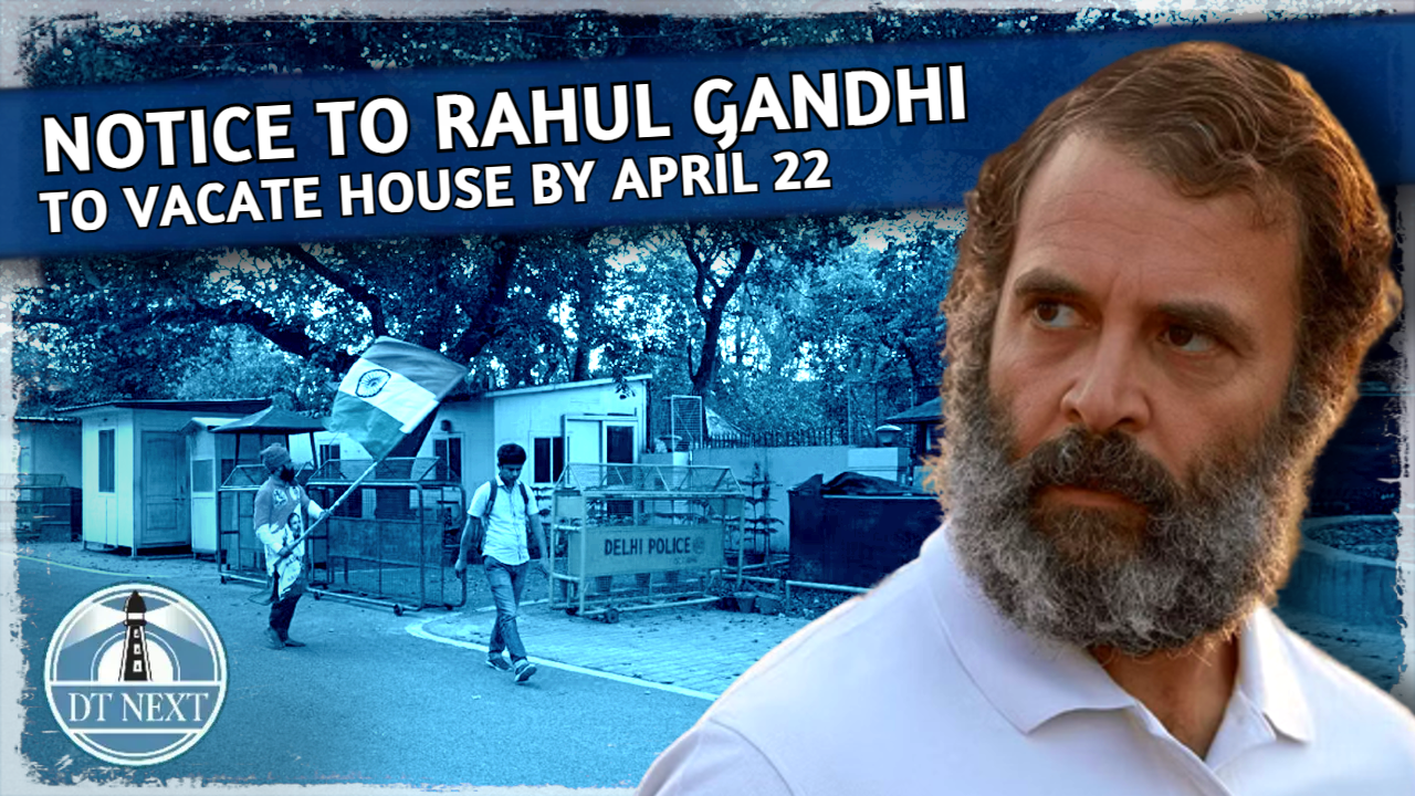 Rahul told to vacate house by April 22