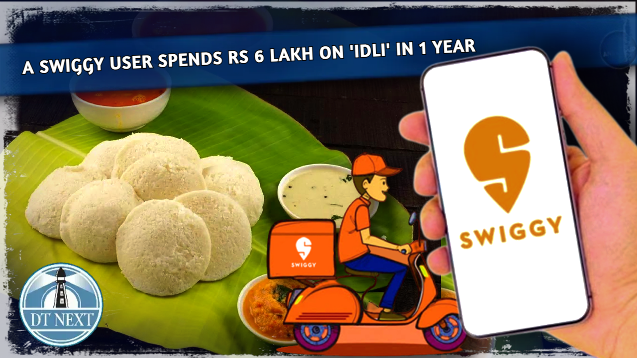 A Swiggy user spends Rs 6 Lakh on Idli in 1 Year A Swiggy user spends Rs 6 Lakh on Idli in 1 Year