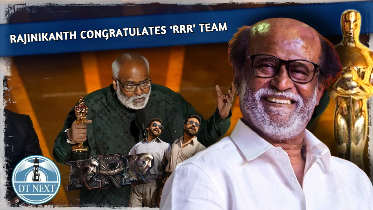 Rajinikanth congratulates RRR team for Oscar win Rajinikanth congratulates RRR team for Oscar win