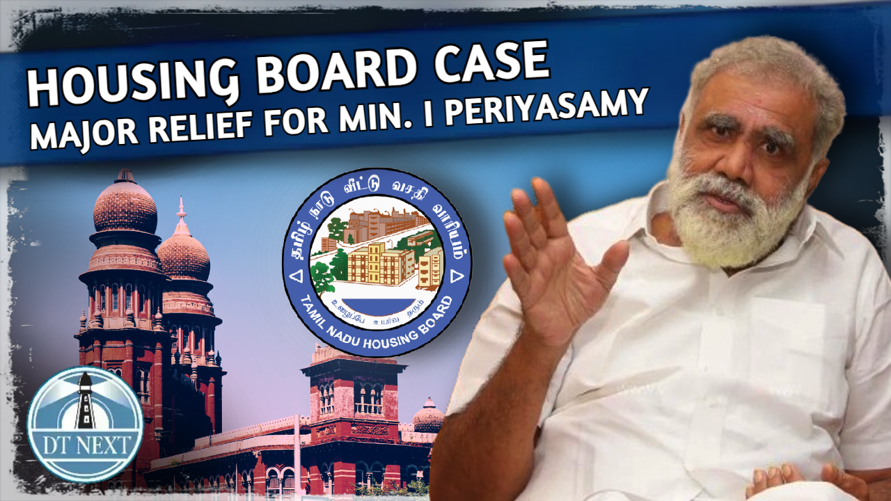 Housing board case: Major relief for Minister I Periyasamy