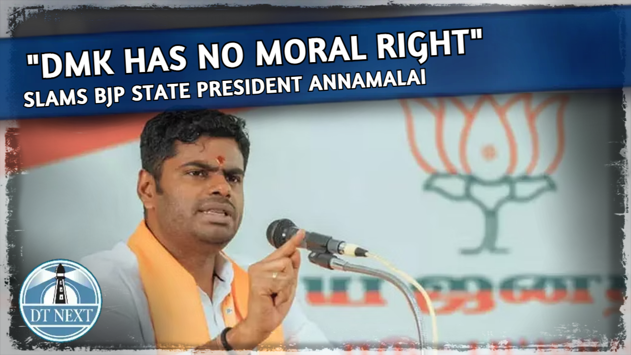 DMK has no moral right to criticize Modi-led government : Annamalai DMK has no moral right to criticize Modi-led government : Annamalai
