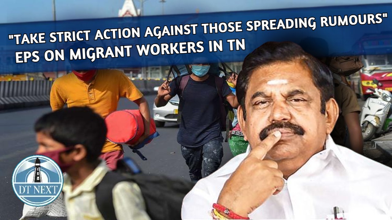 Take strict action against spreading rumours against migrants : EPS Take strict action against spreading rumours against migrants : EPS