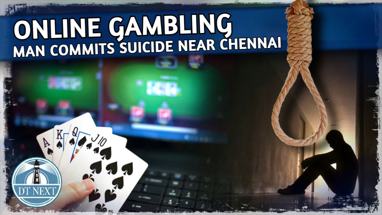 Online gambling: Man commits suicide near Chennai Online gambling: Man commits suicide near Chennai