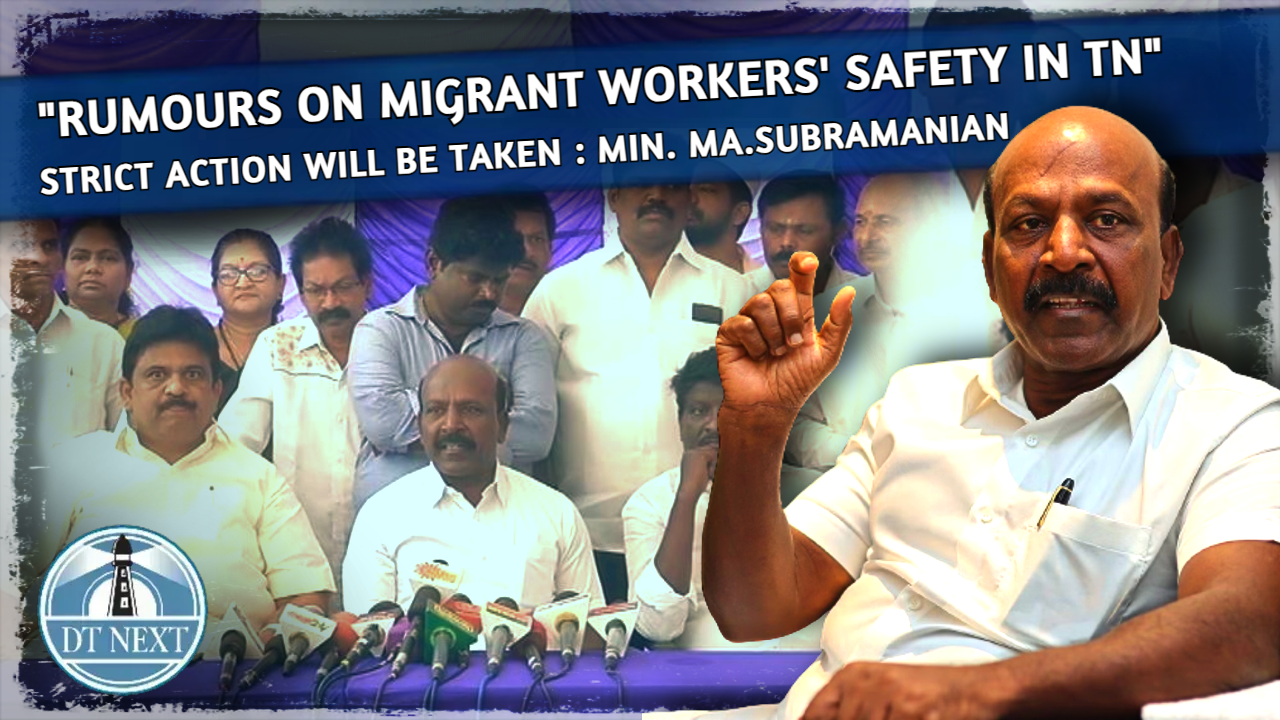 Rumours on migrant workers safety in TN: Ma Su