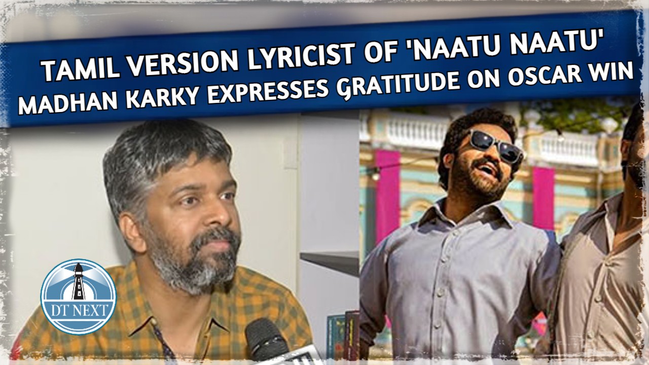 Tamil lyricist Madhan Karky on Naatu Naatu Oscar win