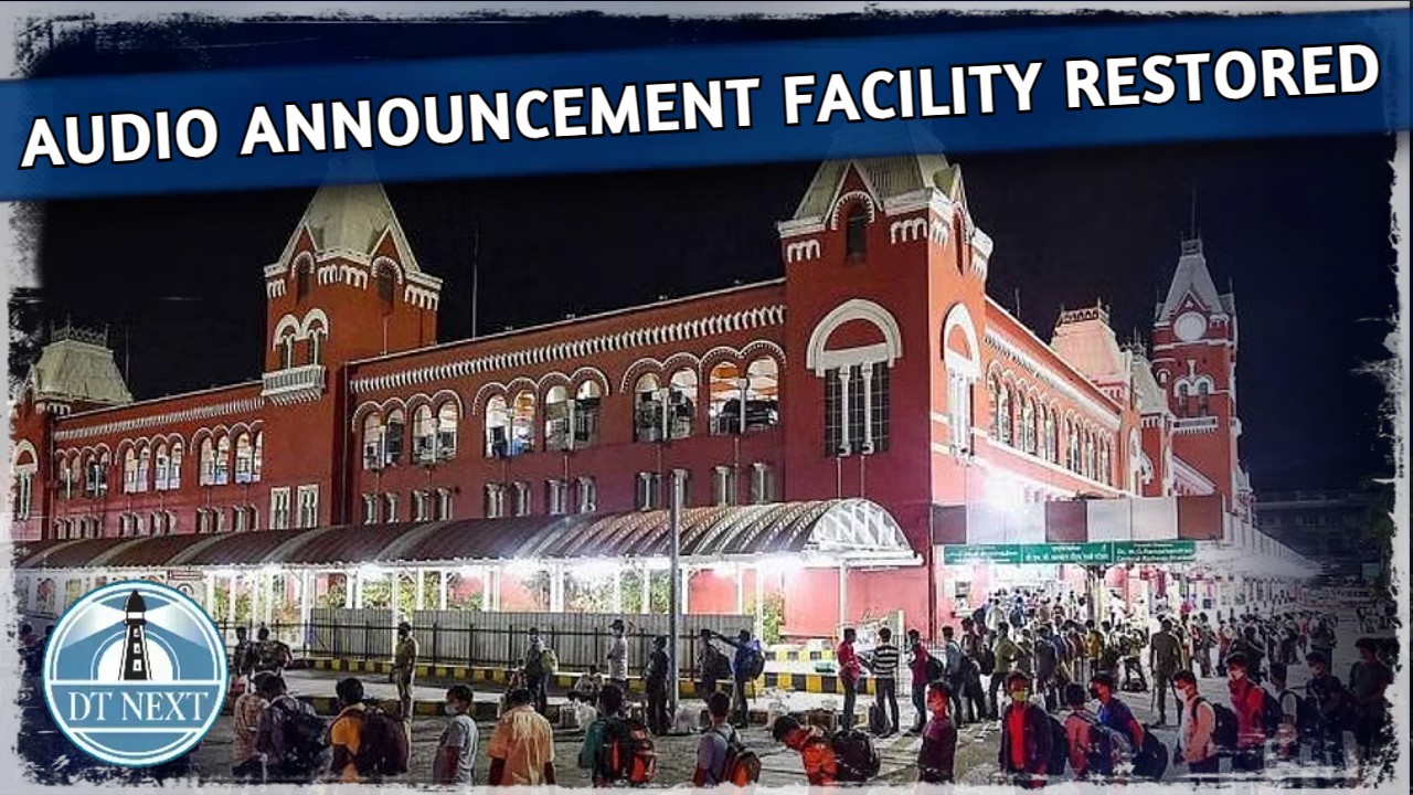 Audio announcement facility restored in Chennai Central Railway Station Audio announcement facility restored in Chennai Central Railway Station