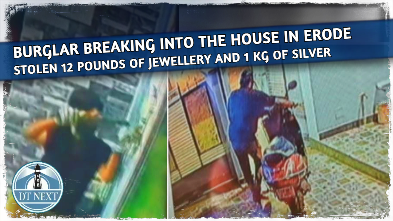 CCTV footage: Burglar breaking into the house in Erode