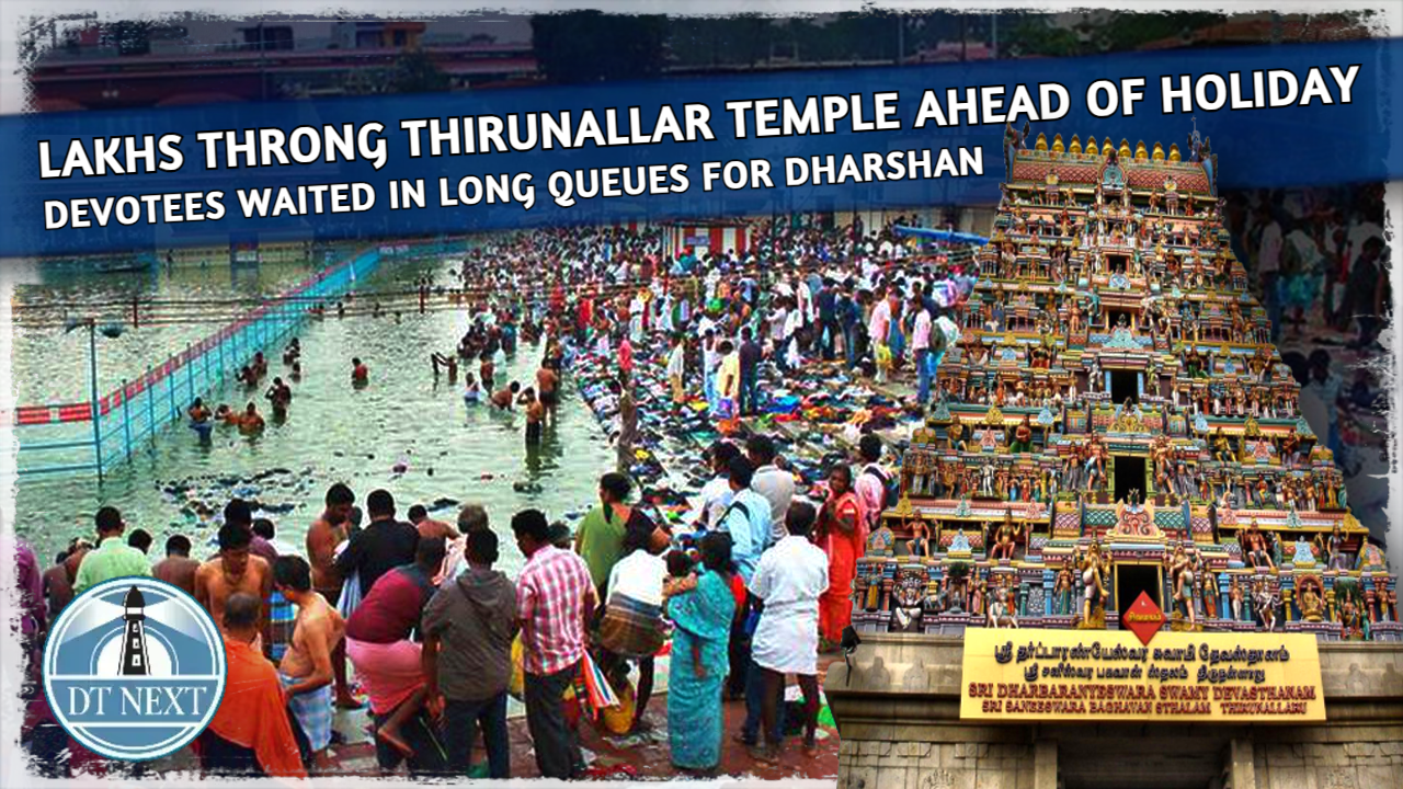 Lakhs throng Thirunallar temple ahead of holiday