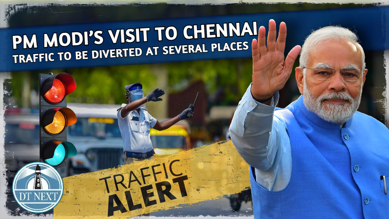 PM Modi’s visit: Traffic to be diverted at several places in Chennai PM Modi’s visit: Traffic to be diverted at several places in Chennai