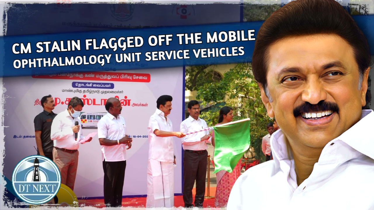Stalin flagged off Mobile Multi-Purpose Ophthalmology Unit Service Vehicles Stalin flagged off Mobile Multi-Purpose Ophthalmology Unit Service Vehicles