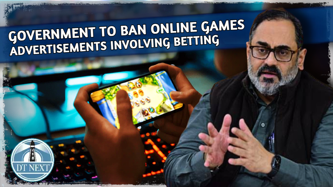 Govt to ban online games, advertisements involving betting Govt to ban online games, advertisements involving betting