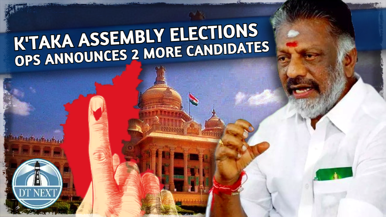 OPS announces 2 more candidates for Ktaka Assembly elections