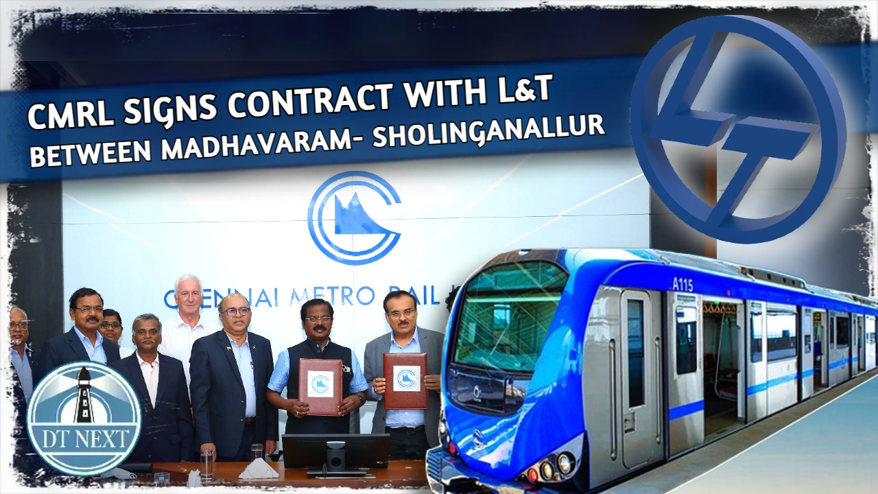 CMRL inks Rs 299-crore contract with L&T CMRL inks Rs 299-crore contract with L&T