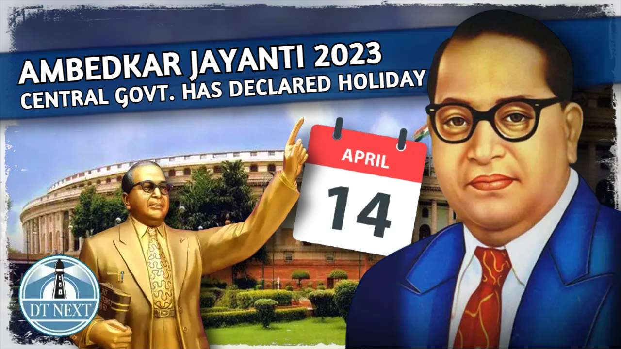 Central Govt has declared Holiday for Ambedkar Birthday