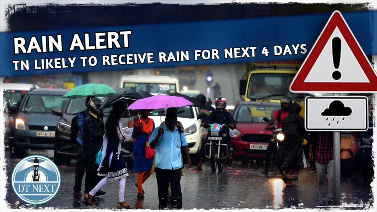 TN likely to receive rain for next 4 days TN likely to receive rain for next 4 days