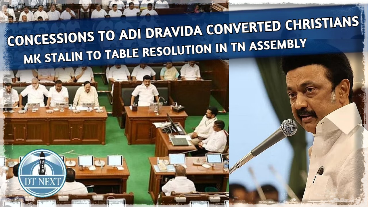 TN to table resolution to provide concessions to Adi Dravida converted Christians