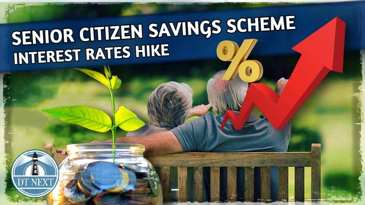 Senior Citizen Savings Scheme: Interest rates hike Senior Citizen Savings Scheme: Interest rates hike
