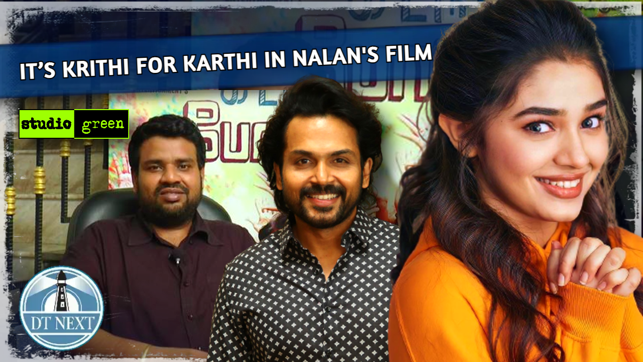 It’s Krithi for Karthi in Nalans film