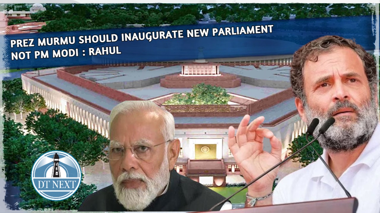 Prez Murmu should inaugurate new Parliament, not PM: Rahul