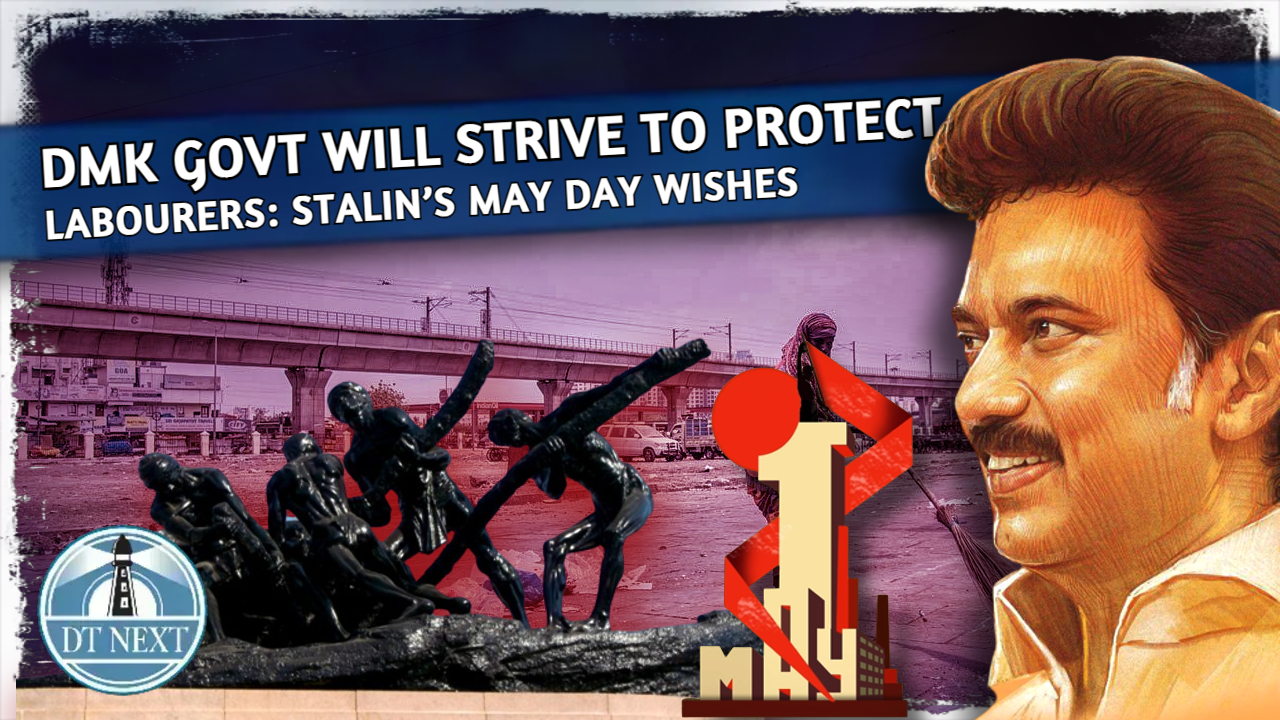DMK govt will strive to protect labourers: Stalin’s May Day wishes