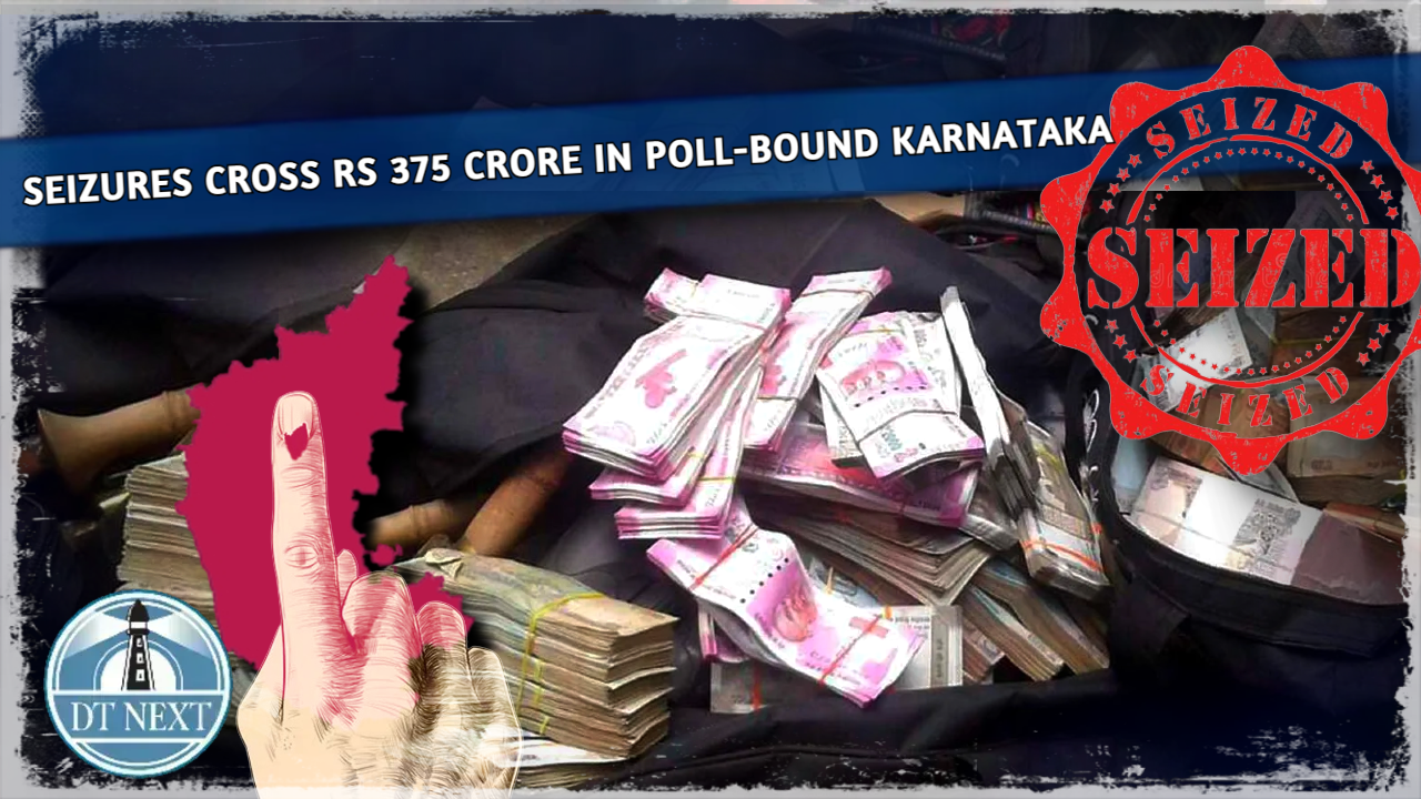 Seizures cross Rs 375 crore in poll-bound Karnataka Seizures cross Rs 375 crore in poll-bound Karnataka