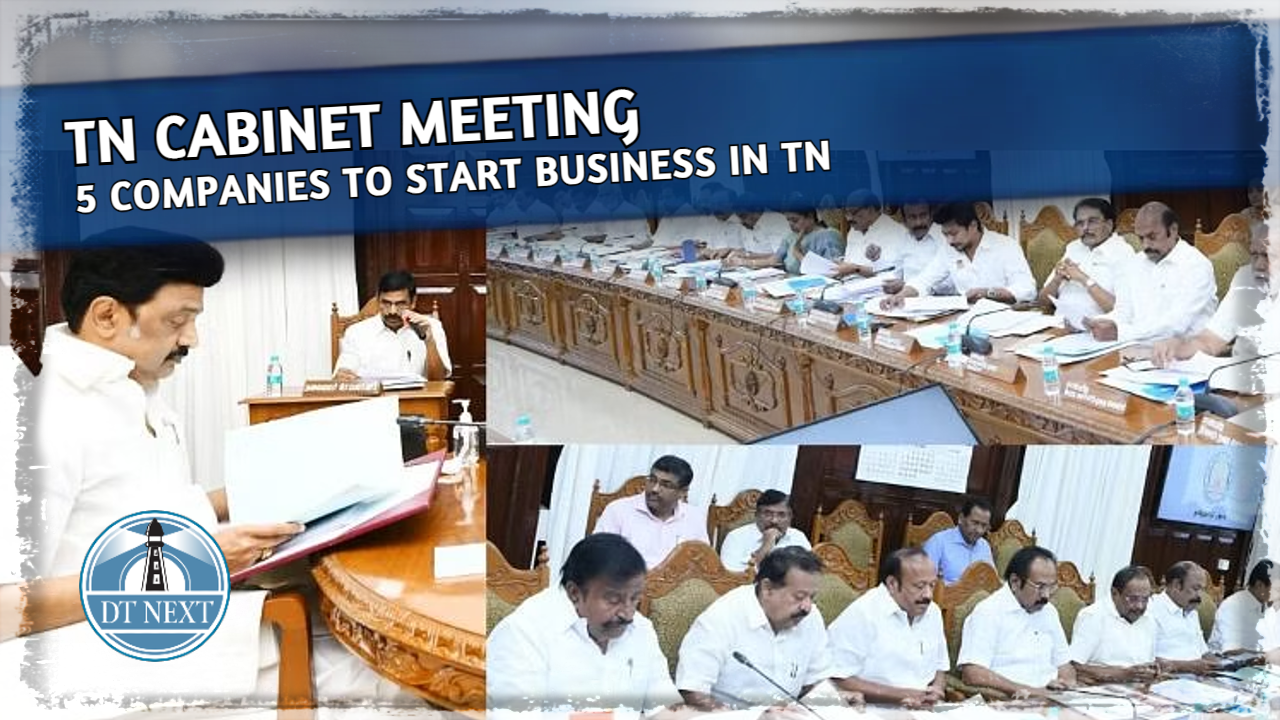 Cabinet meeting Approval of 5 foreign companies to start business in TN Cabinet meeting Approval of 5 foreign companies to start business in TN