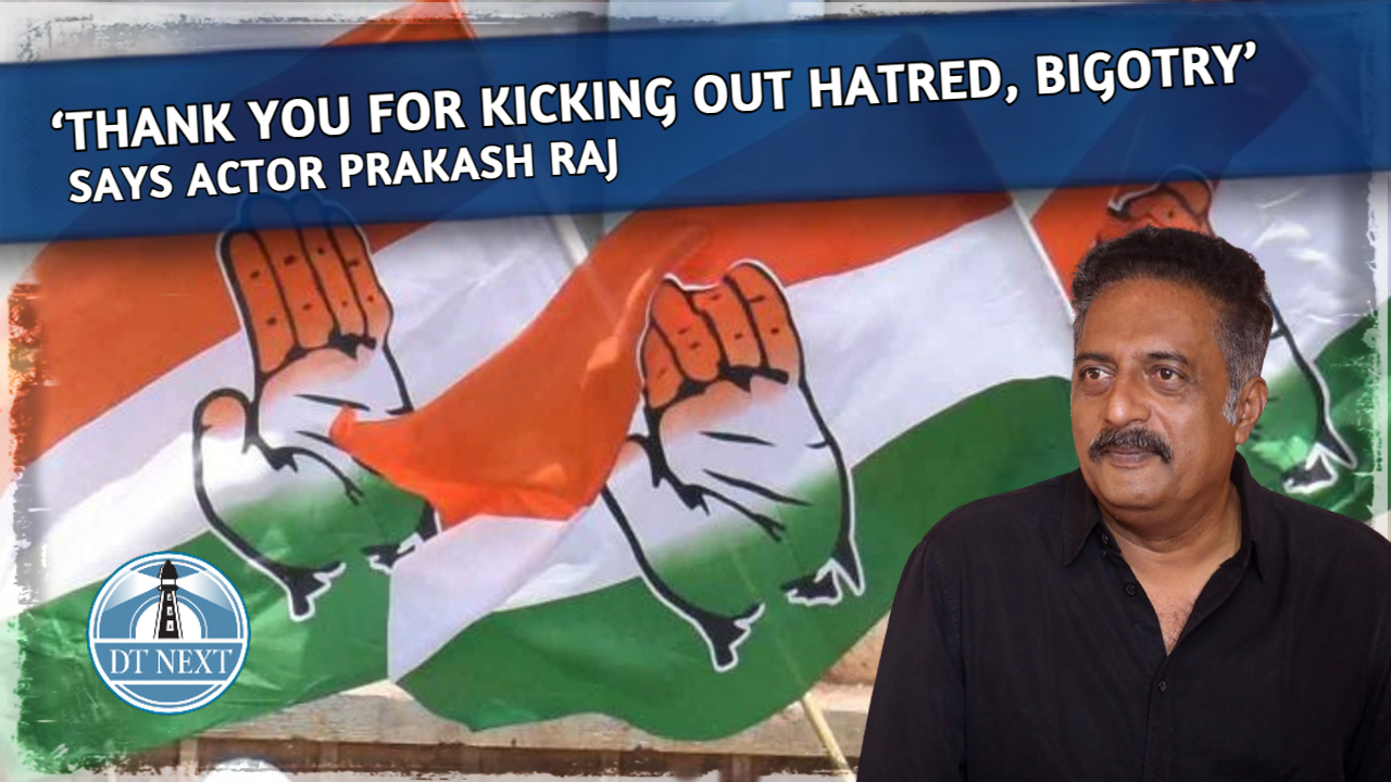 ‘Thank you for kicking out hatred, bigotry’: Actor Prakash Raj ‘Thank you for kicking out hatred, bigotry’: Actor Prakash Raj