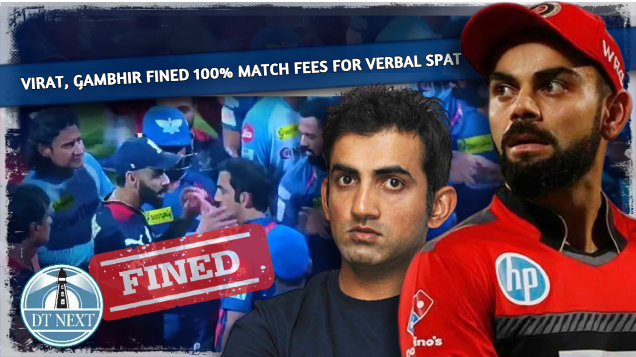 Virat, Gambhir fined 100% match fees for verbal spat