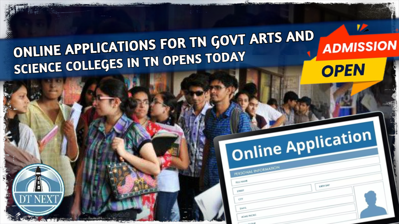 Online applications for TN Govt Arts and Science Colleges opens today Online applications for TN Govt Arts and Science Colleges opens today