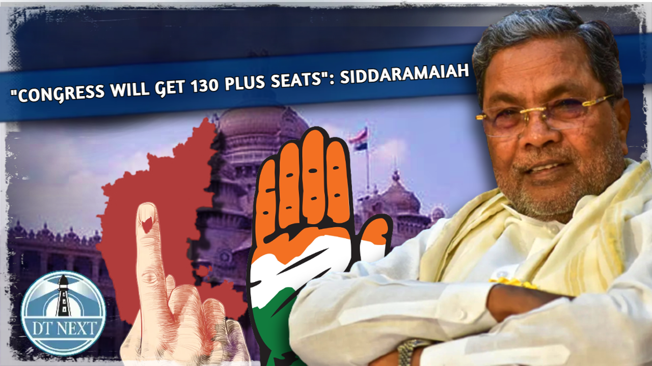Cong will get 130 plus seats: Siddaramaiah on Ktaka polls Cong will get 130 plus seats: Siddaramaiah on Ktaka polls