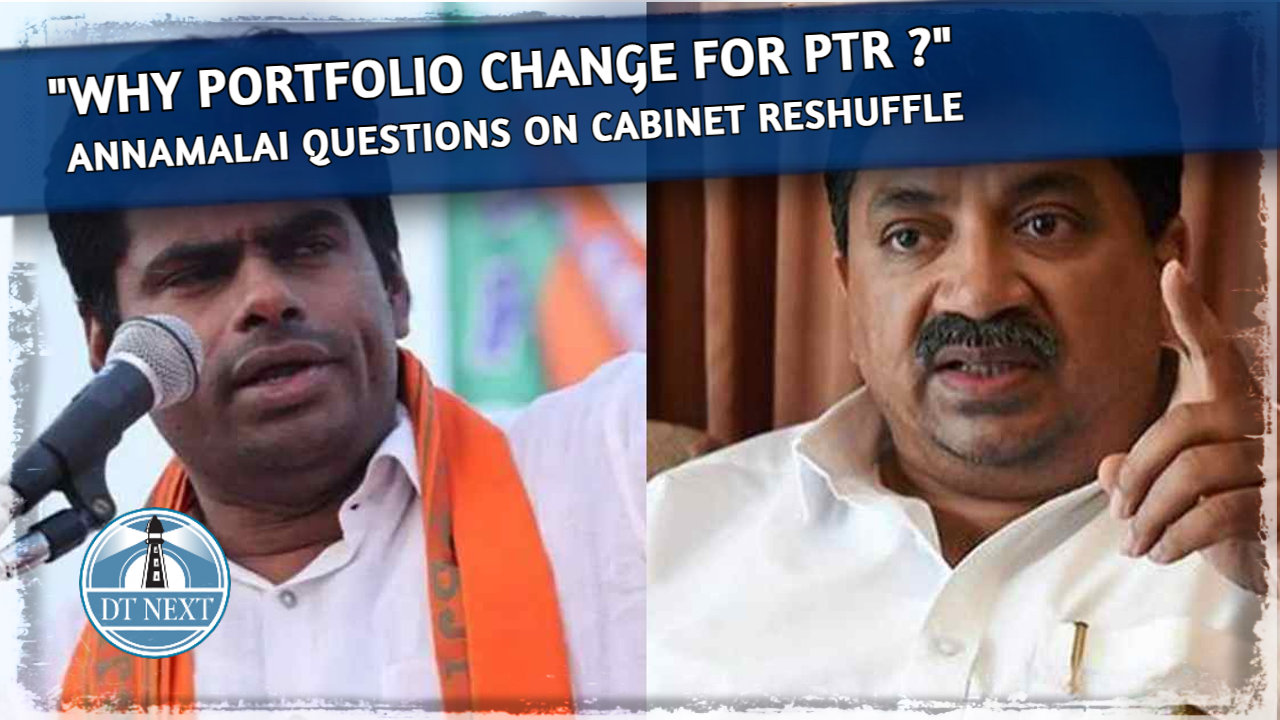 Why portfolio change for PTR, Annamalai questions Why portfolio change for PTR, Annamalai questions